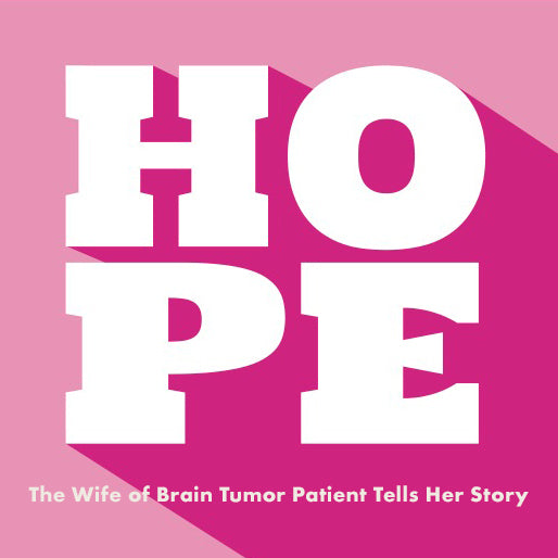 The wife of a brain tumor patient tells her story